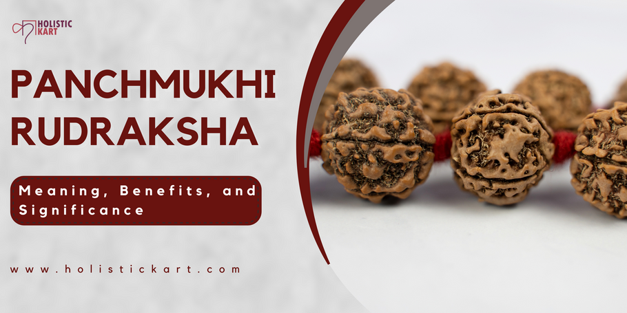 Panchmukhi Rudraksha: Meaning, Benefits, and Significance