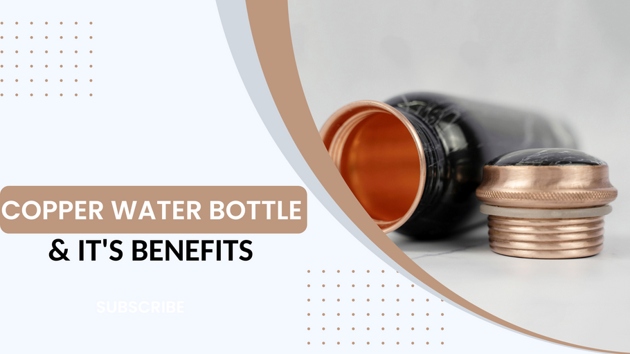 Copper Water Bottle and its Benefits