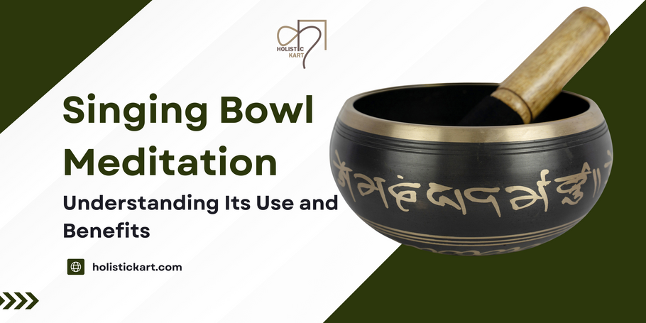 Singing Bowl Meditation: Understanding Its Use and Benefits